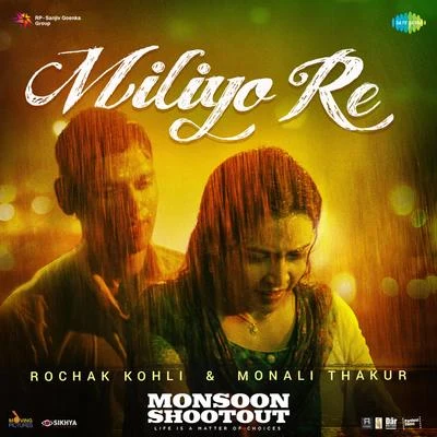 Monali ThakurMiliyo Re (From "Monsoon Shootout") - Single