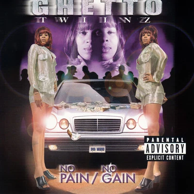 Ghetto TwiinzNo Pain No Gain