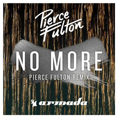 Pierce FultonNo More