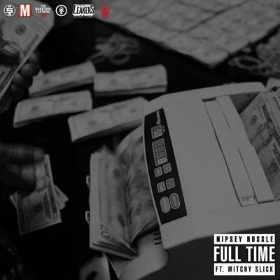 Nipsey HussleFull Time (feat. Mitchy Slick)