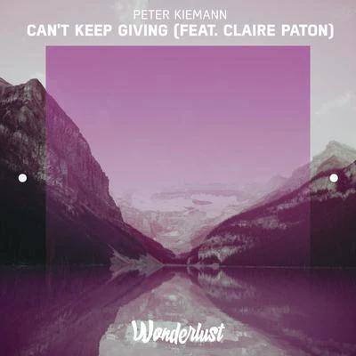 Peter KiemannCant Keep Giving (feat. Claire Paton)