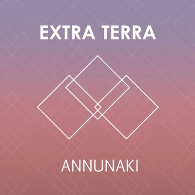 Extra Terra/EvilwaveAnnunaki