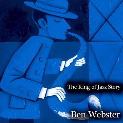 Ben Webster/Coleman HawkinsThe King of Jazz Story - All Original Recordings - Remastered