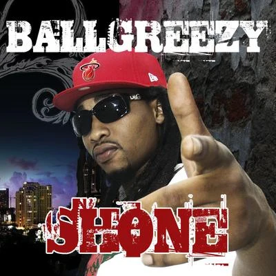 Ball GreezyShone