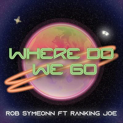 Dub Club/Brigadier Jerry/Ranking Joe/Lone RangerWhere Do We Go (feat. Ranking Joe)