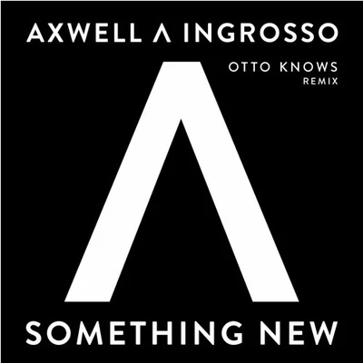 Otto KnowsSomething New (Otto Knows Remix)