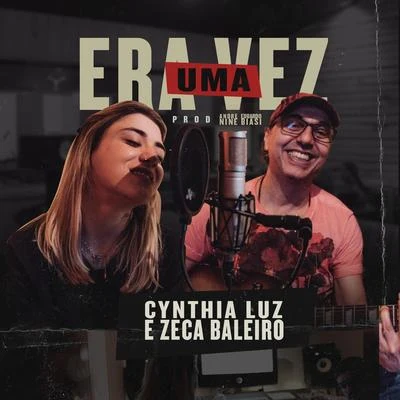 Cynthia Luz/DeLacruz/Dj CaiqueEra uma Vez