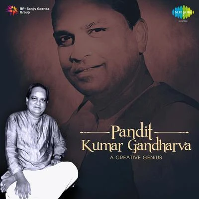 Pt. Kumar GandharvaA Creative Genius