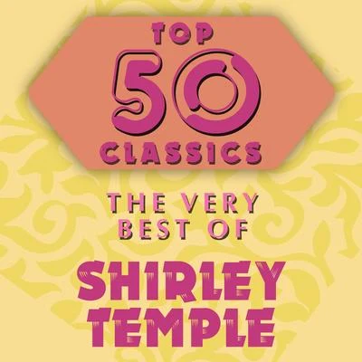 Angela CartwrightShirley TempleTop 50 Classics - The Very Best of Shirley Temple