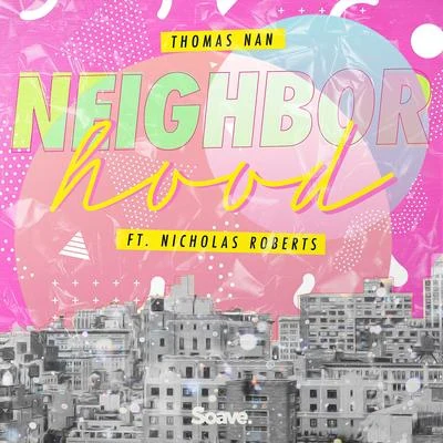 Thomas NanNeighborhood (feat. Nicholas Roberts)