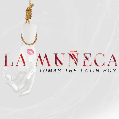 Tomas the Latin BoyLa Muñeca