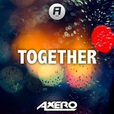 AxeroItroTogether (Original Mix)