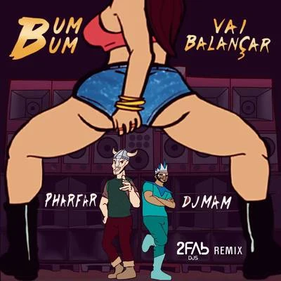 Pharfar/Skinz/Wafande/Kesi/Benny JamzBumbum Vai Balançar (2FAb Remix)