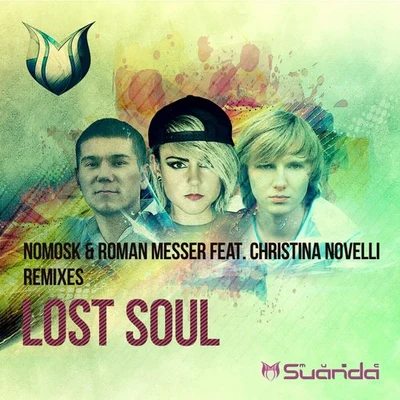 NoMosk/CaRi/Roman Messer/Aelyn/Frainbreeze/Christina Novelli/Lucid Blue/Vito Fognini/Eskova/Simon OShineLost Soul (Remixes)