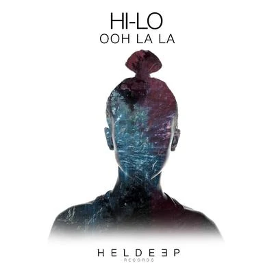 Hi-Lo/Oliver Heldens/Reinier ZonneveldOOH LA LA