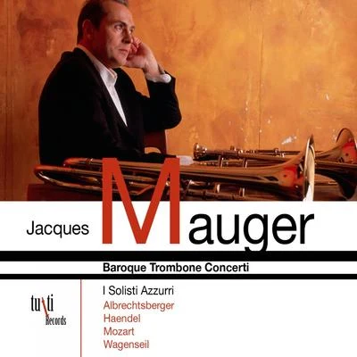 Philippe Bernold/Franck Leguérinel/Jacques Mauger/Pierre Laniau/Alexandre Tharaud/Olivier Doise/Laurent Lefevre/Herve Joulain/Françoise Rivalland/André MoisanBaroque trombone concerti