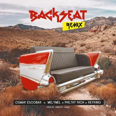 Osmar EscobarBackseat (Remix) [feat. Melymel, Philthy Rich & Rey King]