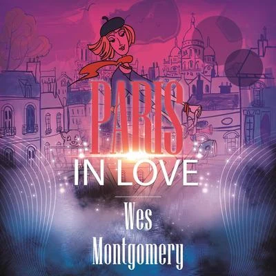 The Montgomery Brothers/Wes MontgomeryParis In Love