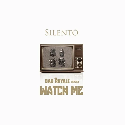 SilentoWatch Me (Bad Royale Remix)