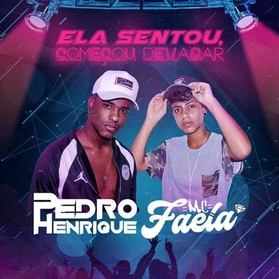 Dj Pedro HenriqueEla Sentou, Começou Devagar