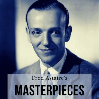 Fred AstaireFred Astaires Masterpieces