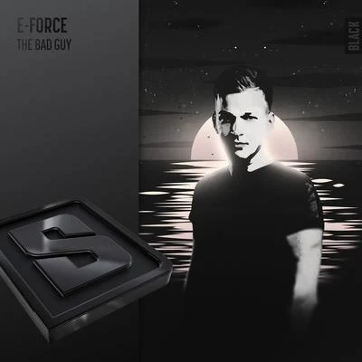 E-Force/DeetoxThe Bad Guy