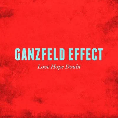 Ganzfeld EffectLove Hope Doubt