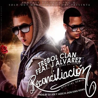 DJ Joe/Ema Gucci/Trebol Clan/Sir Speedy/Ñengo Flow/Guelo Star/Wiso G/Maldy/Ranking StoneReconciliacion (Remix) [feat. J Alvarez] - Single