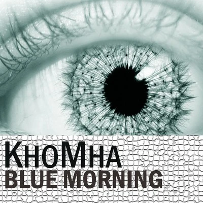 KhoMha/Andrew RayelBlue Morning