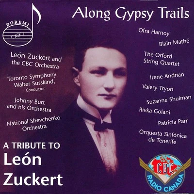 Irene AdrianAlong Gypsy Trails: A Tribute to León Zuckert