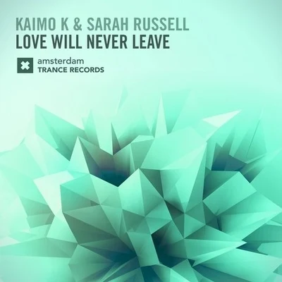 Kaimo K/BluSky/Fabio XB/Christina Novelli/Ellie Lawson/Quintino & Blasterjaxx/Stoneface & Terminal/Liuck/Matteo Marini/IlluminorLove Will Never Leave (Original Mix)