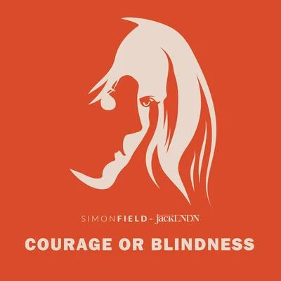 Simon FieldCourage or Blindness