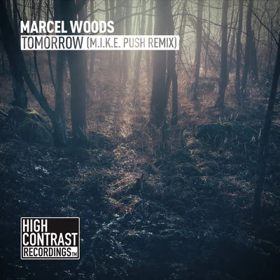 Marcel WoodsTomorrow (M.I.K.E. Push Remix)