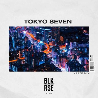 BLK RSETokyo Seven (KAAZE Mix)