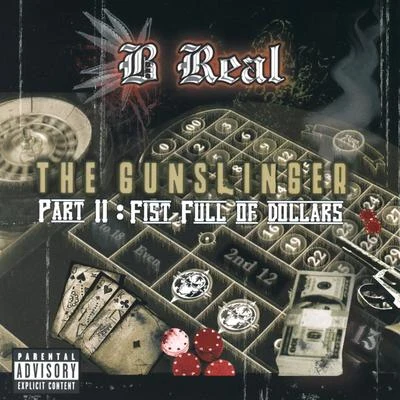 B-Real/Phil the Agony/Boot Camp Clik/Serial Rhyme Killers/J-Ro/Lord Sear/MF DOOM/The High & Mighty/Chocolate Tye/Intoxicated DemonsThe Gunslinger, Pt. II: Fist Full of Dollars