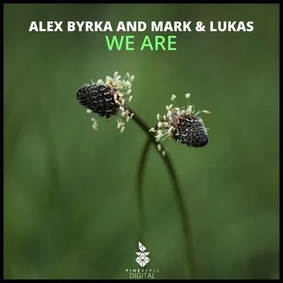 Alex ByrkaWe Are