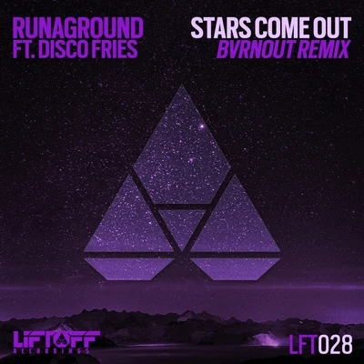 RUNAGROUNDStars Come Out (Bvrnout Remix)