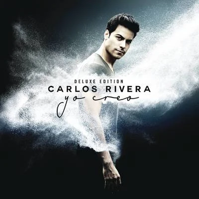 Carlos RiveraYo Creo (Deluxe Edition)