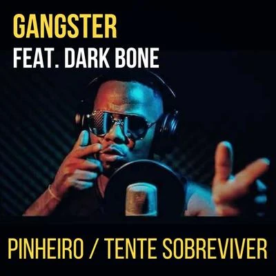 GANGSTERTente Sobreviver (feat. Dark Bone) [Pinheiro]