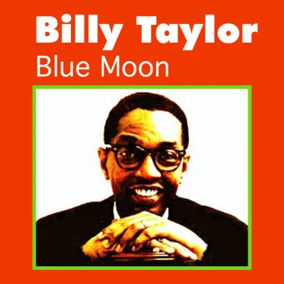 Billy TaylorBlue Moon