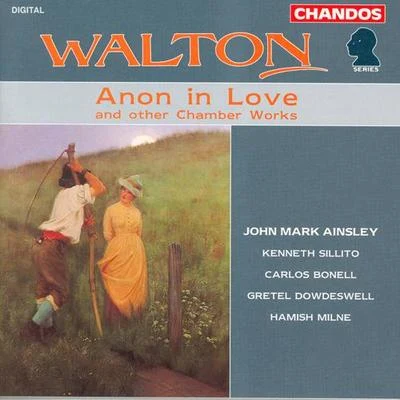 Malcolm Archer/John Mark Ainsley/Sarah Fox/London Mozart PlayersWALTON: Anon in LoveDuets for ChildrenToccataValse from Facade5 Bagatelles2 Pieces