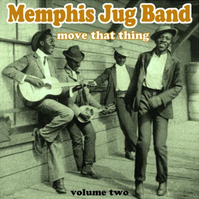 Memphis Jug BandMove That Thing Vol 2