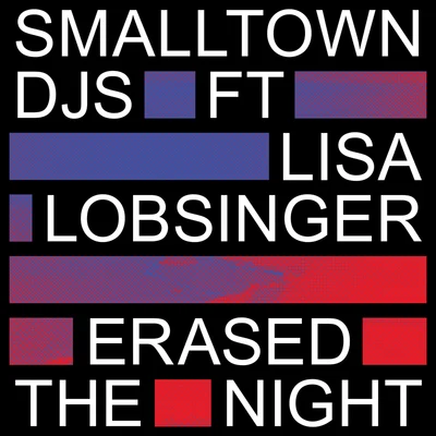 Smalltown DJsErased The Night