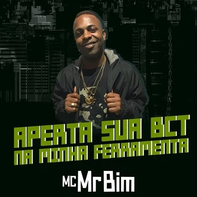 Mc Mr. BimAperta Sua Bct na Minha Ferramenta