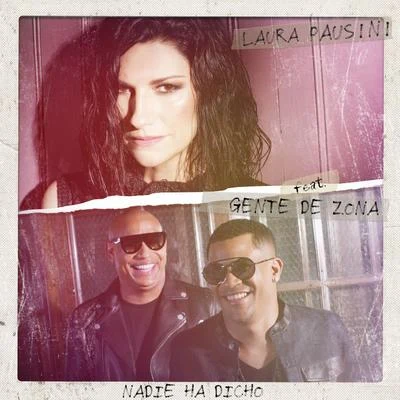 Laura Pausini/Biagio AntonacciNadie ha dicho (feat. Gente de Zona)