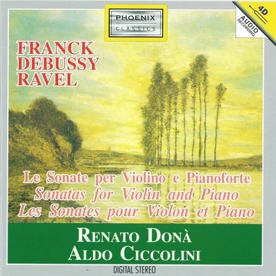 Aldo CiccoliniCésar Franck, Claude Debussy, Maurice Ravel: Sonatas for Violin and Piano