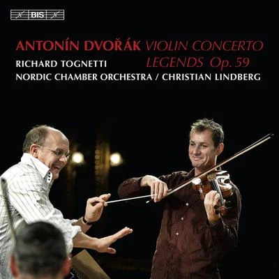 Richard TognettiNeal Peres da CostaDaniel YeadonDVORAK, A.: Violin ConcertoLegends (Tognetti, Nordic Chamber Orchestra, C. Lindberg)