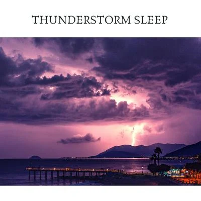 ThunderstormThunderstorm Sleep