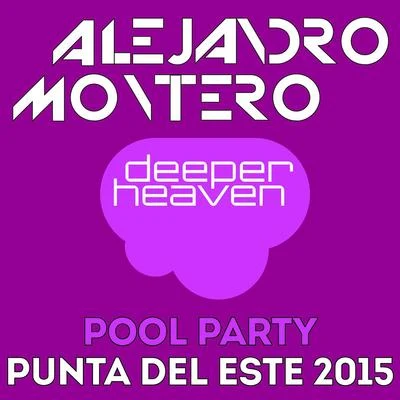 Alejandro Montero/Come & C/Satélite 23/DJ JMP/Javier Penna/Chano!Pool Party(Punta Del Este 2015 Mix)