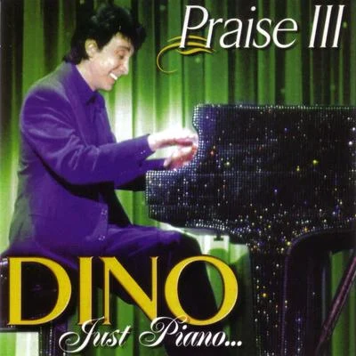 DINO/Larisa/Mico C/Coyotes/DJ Sign/Manuel Baccano/Delpretti/Voyager2/SawoJust Piano... Praise III